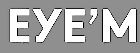 Eye'm